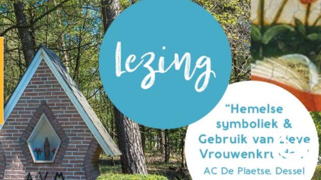 Lezing: “Hemelse symboliek en gebruik van Lieve Vrouwenkruiden"